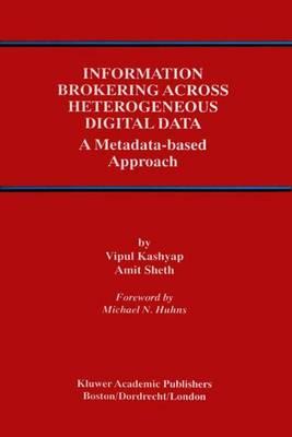 Information Brokering Across Heterogeneous Digital Data: A Metadata-based Approach
