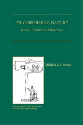 Transforming Nature: Ethics, Invention and Discovery