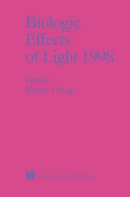 Biologic Effects of Light 1998: Proceedings of a Symposium Basel, Switzerland November 1–3, 1998