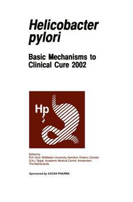 Helicobactor pylori: Basic Mechanisms to Clinical Cure 2002