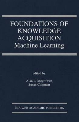 Foundations of Knowledge Acquisition: Machine Learning