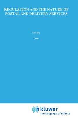 Regulation and the Nature of Postal and Delivery Services