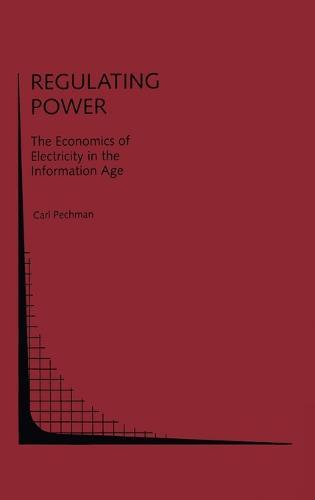Regulating Power: Economics of Electricity in the Information Age