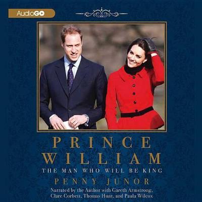 Prince William: The Man Who Will Be King