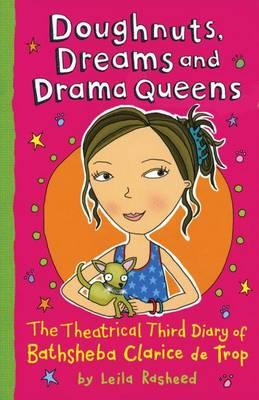 Doughnuts, Dreams and Drama Queens: The Theatrical Third Diary of Bathsheba Clarice de Trop