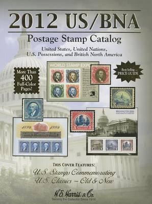 US/BNA Postage Stamp Catalog: United States, United Nations, U.S. Possessions, and British North America