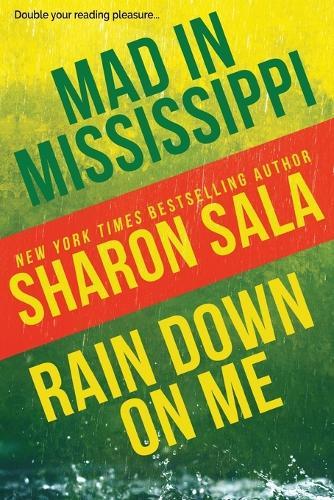 Mad in Mississippi and Rain Down on Me