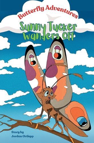 Butterfly Adventures: Sunny Tucker Wanders Off