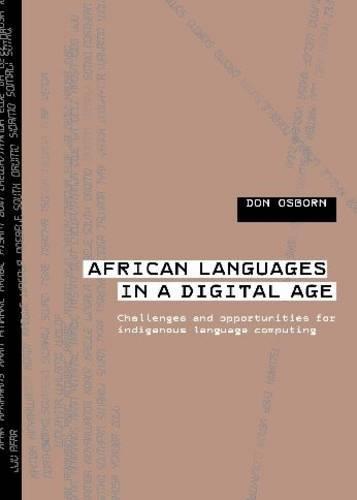 African Languages in a Digital Age: Challenges and Opportunities for Indigenous Language Computing