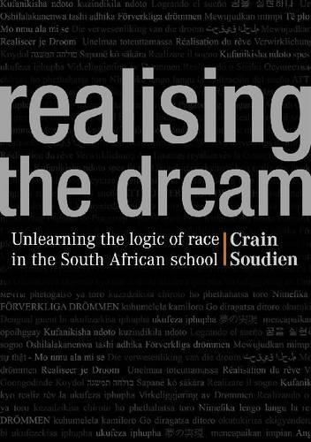 Realising the Dream: Unlearning the Logic of Race in the South African School