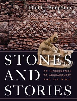 Stones and Stories: An Introduction to Archaeology and the Bible