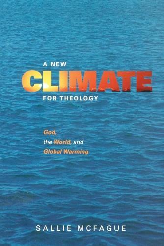 A New Climate for Theology: God, the World, and Global Warming