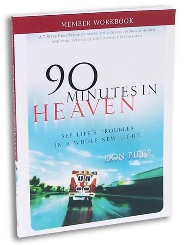 90 Minutes in Heaven Member Workbook: Seeing Life's Troubles in a Whole New Light