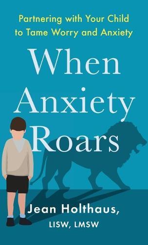 When Anxiety Roars