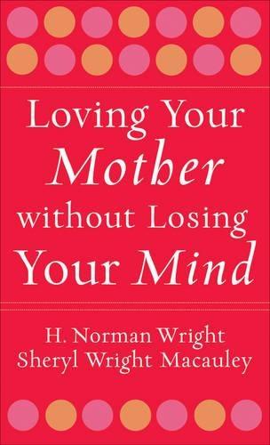 Loving Your Mother without Losing Your Mind