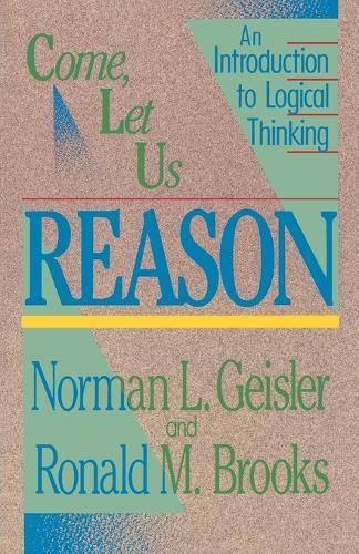 Come, Let Us Reason – An Introduction to Logical Thinking