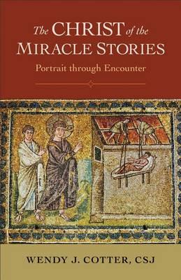 The Christ of the Miracle Stories: Portrait Through Encounter
