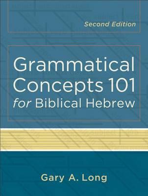 Grammatical Concepts 101 for Biblical Hebrew