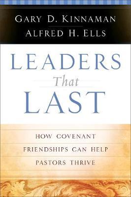 Leaders That Last – How Covenant Friendships Can Help Pastors Thrive