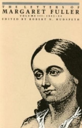 The Letters of Margaret Fuller: 1842–1844