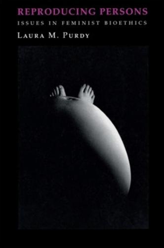 Reproducing Persons: Issues in Feminist Bioethics