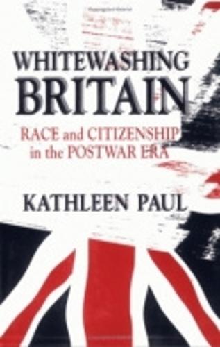 Whitewashing Britain: Race and Citizenship in the Postwar Era
