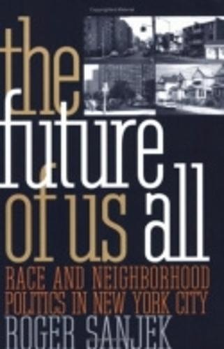The Future of Us All: Race and Neighborhood Politics in New York City