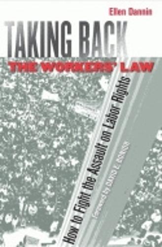 Taking Back the Workers' Law: How to Fight the Assault on Labor Rights