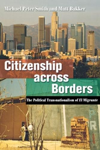 Citizenship Across Borders: The Political Transnationalism of El Migrante