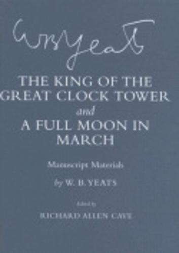 The King of the Great Clock Tower"" and ""a Full Moon in March"": Manuscript Materials