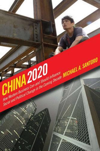 China 2020: How Western Business Can—and Should—Influence Social and Political Change in the Coming Decade