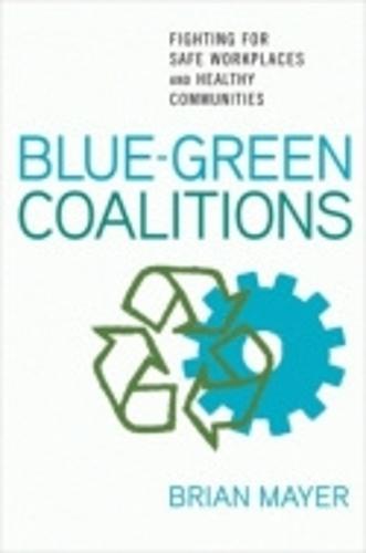 Blue-Green Coalitions: Fighting for Safe Workplaces and Healthy Communities