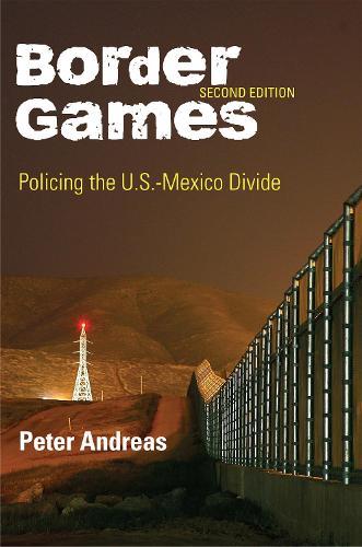 Border Games: Policing the U.S.-Mexico Divide