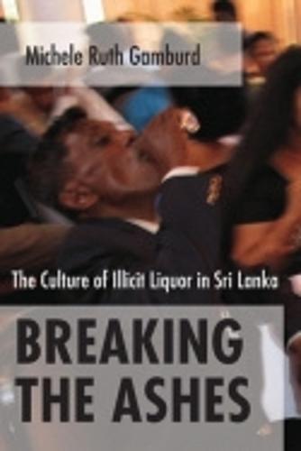 Breaking the Ashes: The Culture of Illicit Liquor in Sri Lanka