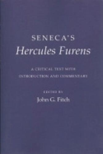 Seneca's ""Hercules Furens"": A Critical Text with Introduction and Commentary