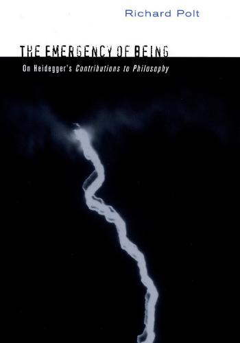 The Emergency of Being: On Heidegger's ""Contributions to Philosophy""