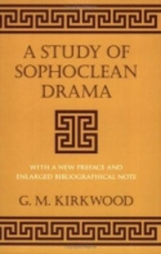A Study of Sophoclean Drama