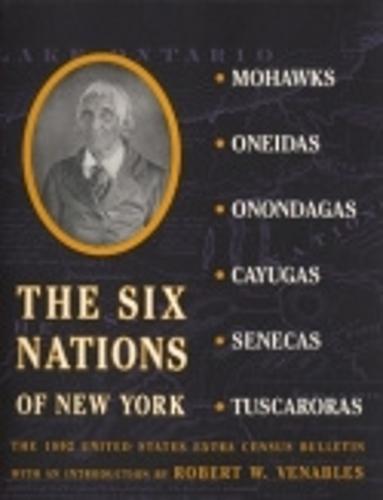 The Six Nations of New York: The 1892 United States Extra Census Bulletin