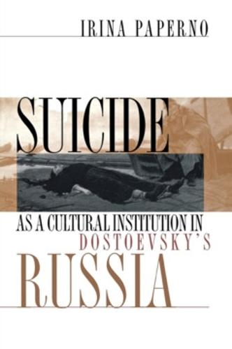 Suicide As a Cultural Institution in Dostoevsky's Russia