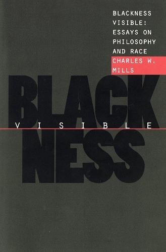 Blackness Visible: Essays on Philosophy and Race