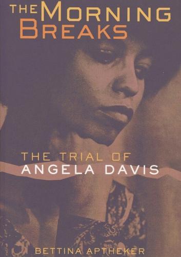 The Morning Breaks: The Trial of Angela Davis