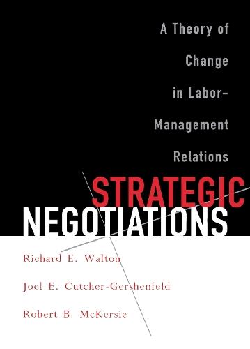 Strategic Negotiations: A Theory of Change in Labor-Management Relations