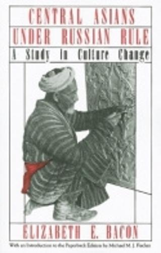 Central Asians Under Russian Rule: A Study in Culture Change