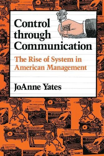 Control through Communication: The Rise of System in American Management