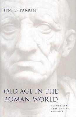 Old Age in the Roman World: A Cultural and Social History
