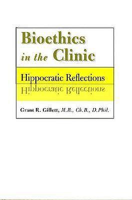 Bioethics in the Clinic: Hippocratic Reflections