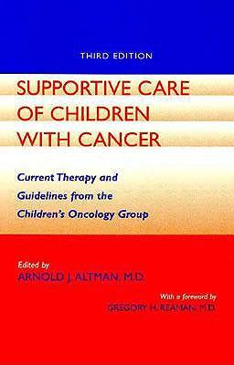 Supportive Care of Children with Cancer: Current Therapy and Guidelines from the Children's Oncology Group