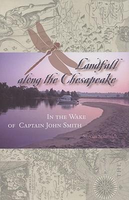Landfall along the Chesapeake: In the Wake of Captain John Smith