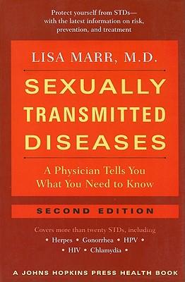 Sexually Transmitted Diseases: A Physician Tells You What You Need to Know