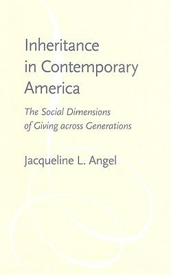 Inheritance in Contemporary America: The Social Dimensions of Giving across Generations